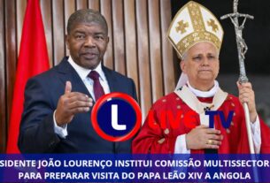 PRESIDENTE JOÃO LOURENÇO INSTITUI COMISSÃO MULTISSECTORIAL PARA PREPARAR VISITA DO PAPA LEÃO XIV A ANGOLA